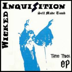 Wicked Inquisition : Self Made Tomb Wicked Inquisition : Self Made Tomb